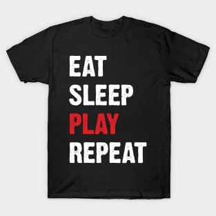 Eat Sleep Play Repeat v4 T-Shirt